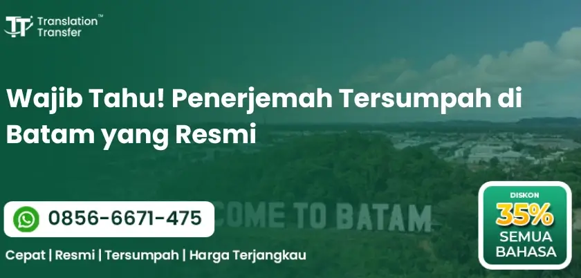Wajib Tahu! Penerjemah Tersumpah di Batam yang Resmi