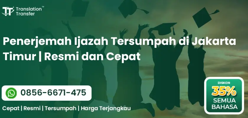 Penerjemah Ijazah Tersumpah di Jakarta Timur | Resmi dan Cepat