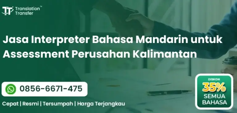 Interpreter Bahasa Mandarin untuk Assessment Perusahan Kalimantan