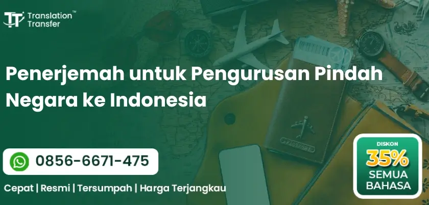 Penerjemah untuk Pengurusan Pindah Negara ke Indonesia