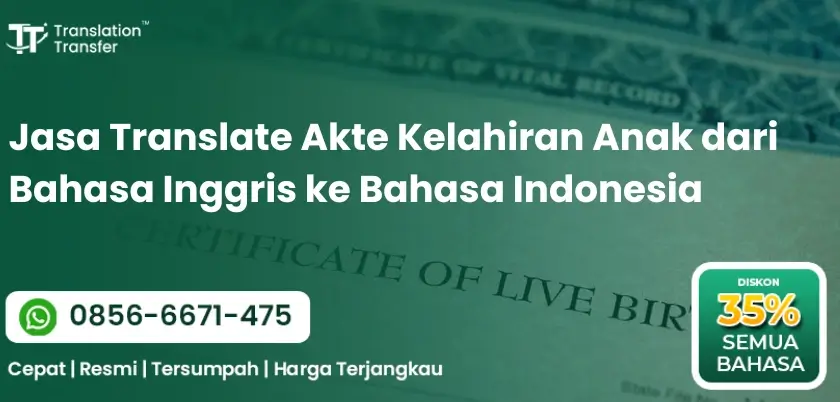 Jasa Translate Akte Kelahiran Anak dari Bahasa Inggris ke Bahasa Indonesia