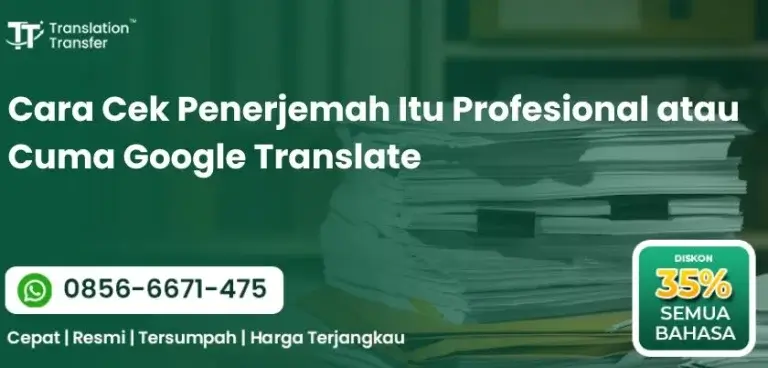 Cara Cek Penerjemah Itu Profesional atau Cuma Google Translate