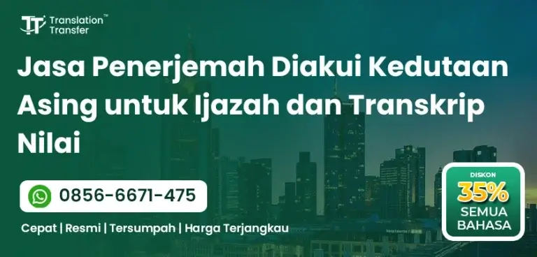 Penerjemah Diakui Kedutaan Asing untuk Ijazah dan Transkrip Nilai
