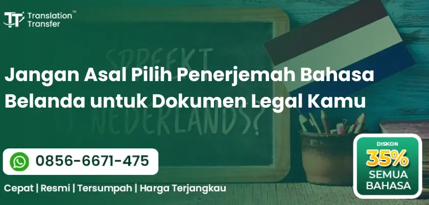 Jangan Asal Pilih Penerjemah Bahasa Belanda untuk Dokumen Legal Kamu