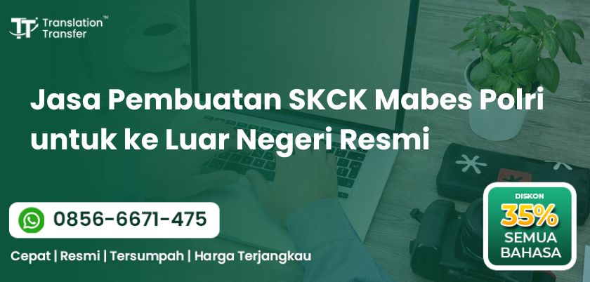 Jasa Pembuatan SKCK Mabes Polri untuk ke Luar Negeri Resmi