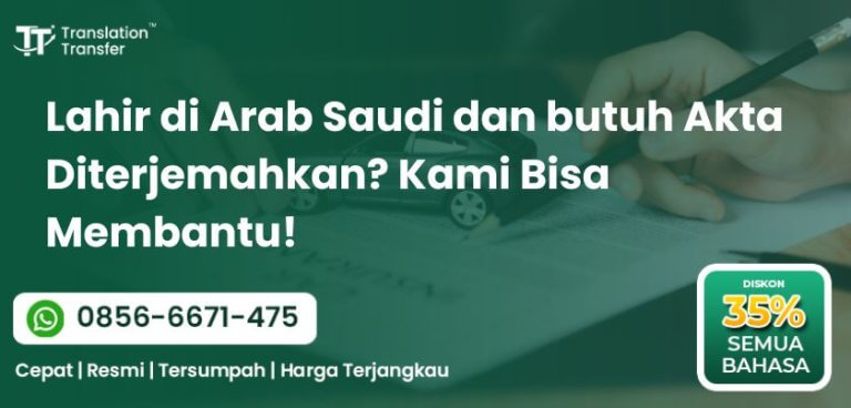 Lahir di Arab Saudi dan Butuh Akta Diterjemahkan