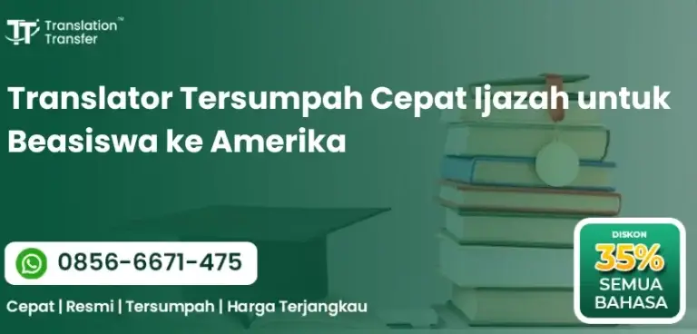 Translator Tersumpah Cepat Ijazah untuk Beasiswa ke Amerika
