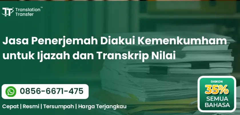 Penerjemah Diakui Kemenkumham untuk Ijazah dan Transkrip Nilai