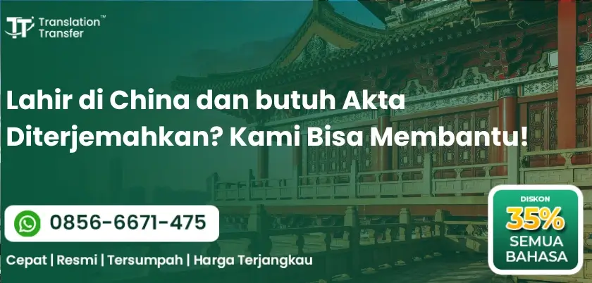 Lahir di China dan butuh Akta Diterjemahkan