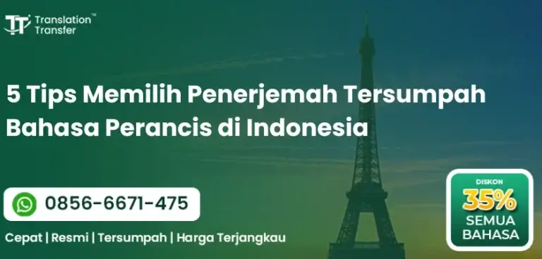 5 Tips Memilih Penerjemah Tersumpah Bahasa Perancis di Indonesia
