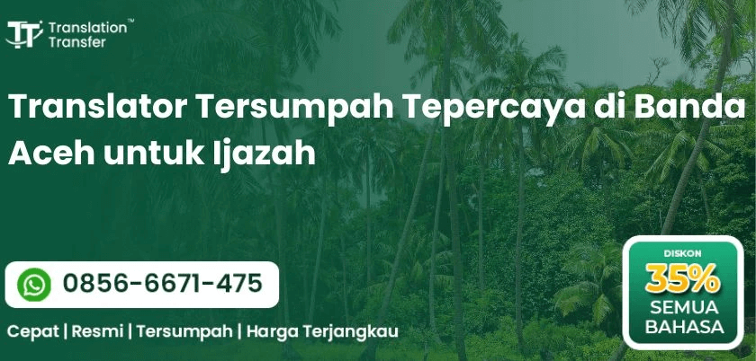 Translator Tersumpah Tepercaya di Banda Aceh untuk Ijazah