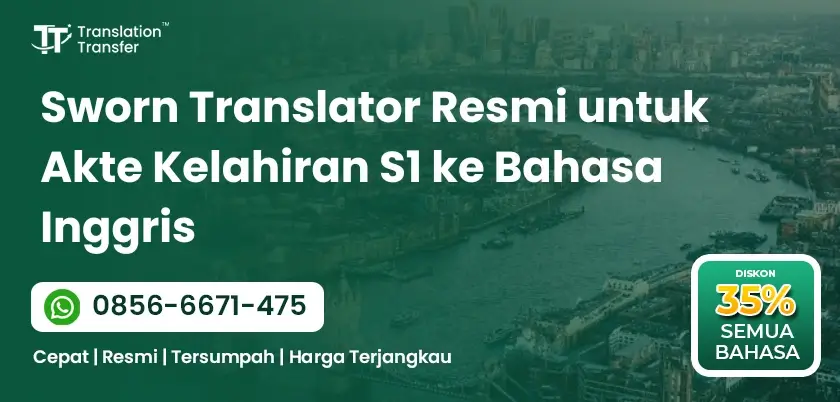 Sworn Translator Resmi untuk Akte Kelahiran S1 ke Bahasa Inggris