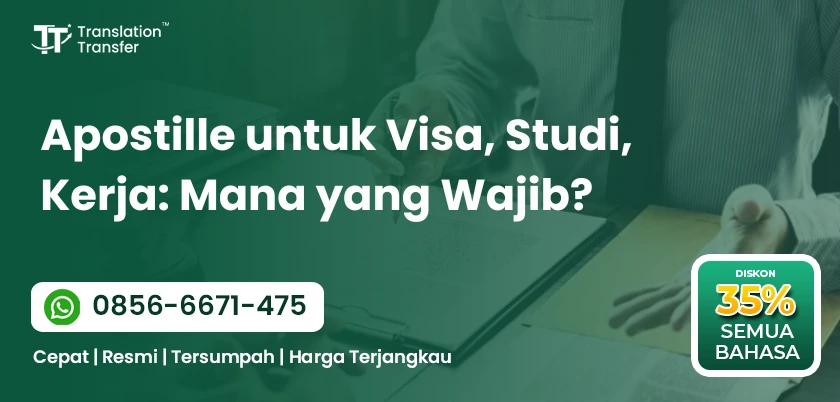Apostille untuk Visa, Studi, Kerja: Mana yang Wajib?