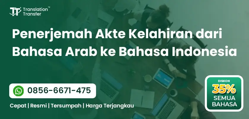Penerjemah Akte Kelahiran dari Bahasa Arab ke Bahasa Indonesia