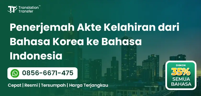 Penerjemah Akte Kelahiran dari Bahasa Korea ke Bahasa Indonesia