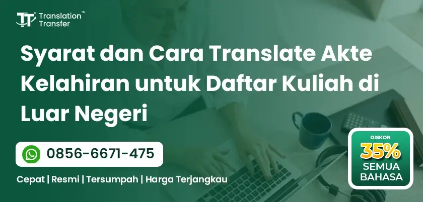Syarat dan Cara Translate Akte Kelahiran untuk Daftar Kuliah di Luar Negeri