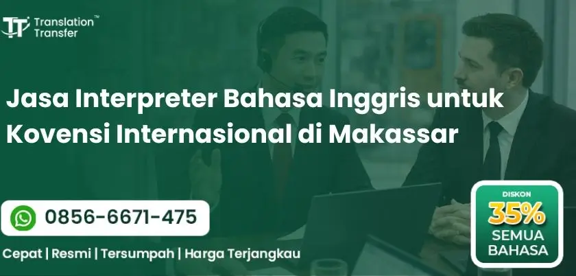Interpreter Bahasa Inggris untuk Kovensi Internasional di Makassar