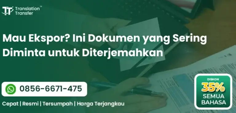 Mau Ekspor? Ini Dokumen yang Sering Diminta untuk Diterjemahkan
