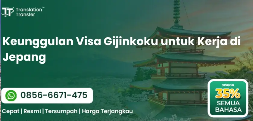 Keunggulan Visa Gijinkoku untuk Kerja di Jepang