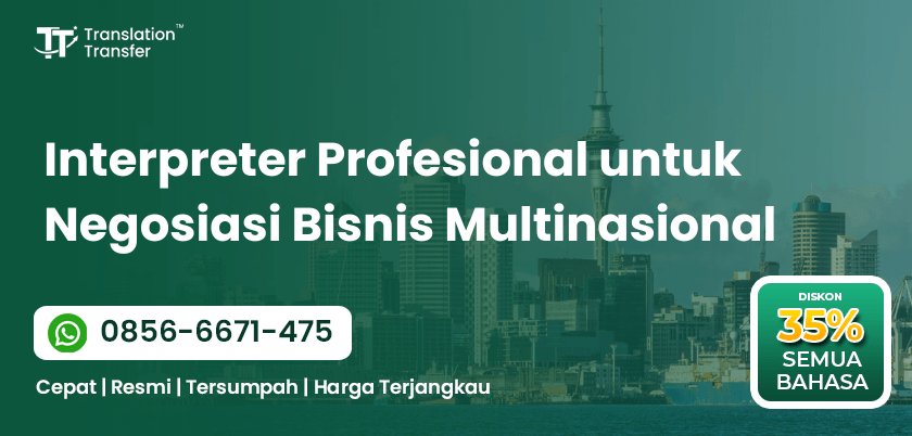 Interpreter Profesional untuk Negosiasi Bisnis Multinasional