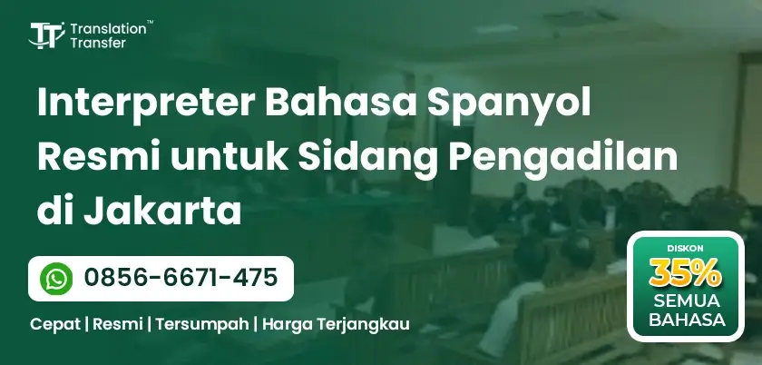 Interpreter Bahasa Spanyol Resmi untuk Sidang Pengadilan di Jakarta