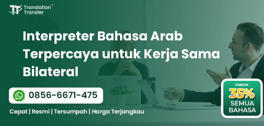Interpreter Bahasa Arab Terpercaya untuk Kerja Sama Bilateral