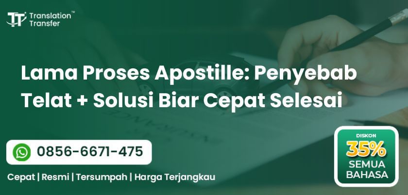 Lama Proses Apostille: Penyebab Telat + Solusi Biar Cepat Selesai