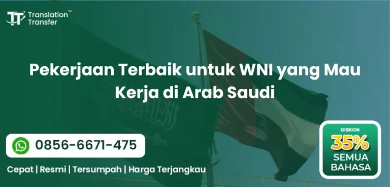 Pekerjaan Terbaik untuk WNI yang Mau Kerja di Arab Saudi