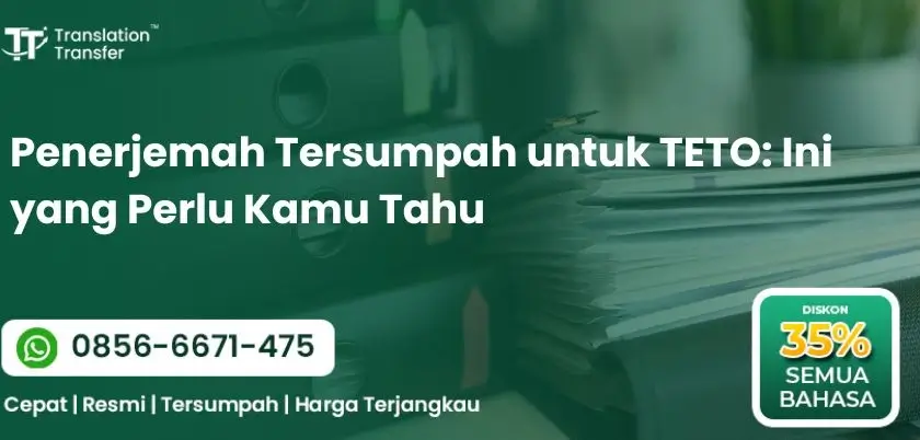 Penerjemah Tersumpah untuk TETO: Ini yang Perlu Kamu Tahu