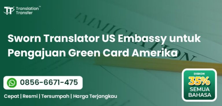 Sworn Translator US Embassy untuk Pengajuan Green Card Amerika