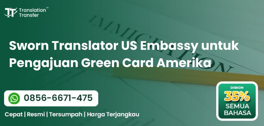 Sworn Translator US Embassy untuk Pengajuan Green Card Amerika