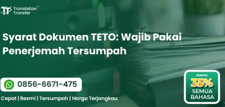 Syarat Dokumen TETO: Wajib Pakai Penerjemah Tersumpah
