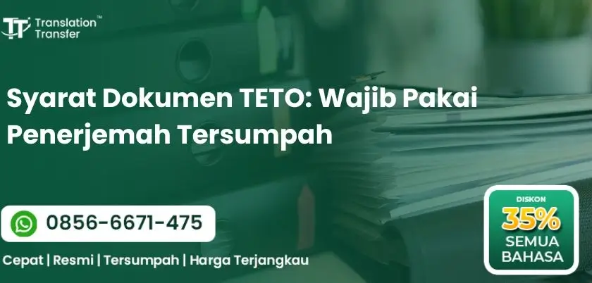 Syarat Dokumen TETO: Wajib Pakai Penerjemah Tersumpah