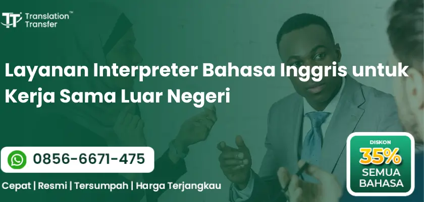 Interpreter Bahasa Inggris untuk Kerja Sama Luar Negeri