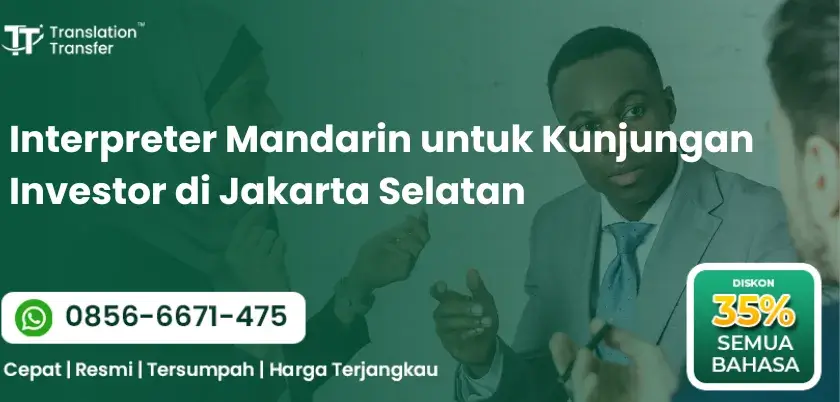 Interpreter Mandarin untuk Kunjungan Investor di Jakarta Selatan
