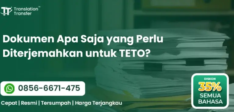 Dokumen Apa Saja yang Perlu Diterjemahkan untuk TETO?
