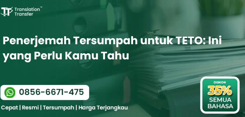 Penerjemah Tersumpah untuk TETO: Ini yang Perlu Kamu Tahu