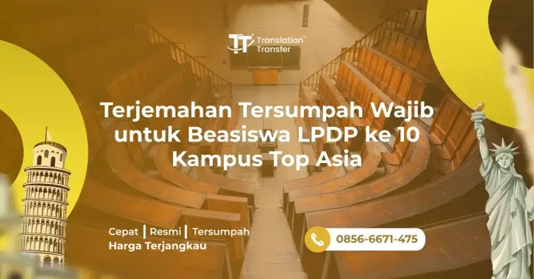 Terjemahan Tersumpah Wajib untuk Beasiswa LPDP ke 10 Kampus Top Asia