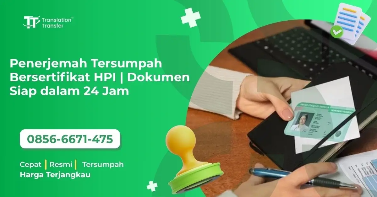 Penerjemah Tersumpah Bersertifikat HPI | Dokumen Siap dalam 24 Jam
