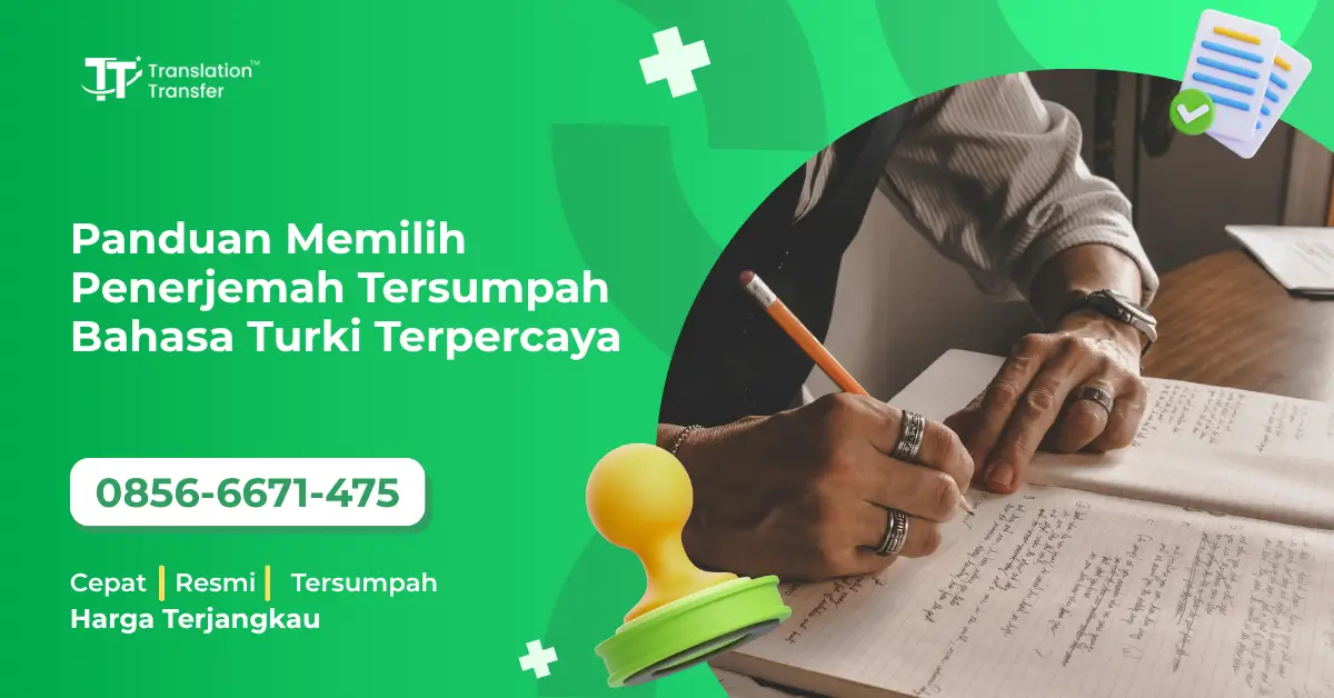 Panduan Memilih Penerjemah Tersumpah Bahasa Turki Terpercaya