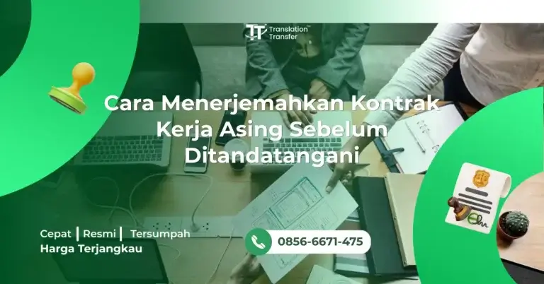 Cara Menerjemahkan Kontrak Kerja Asing Sebelum Ditandatangani