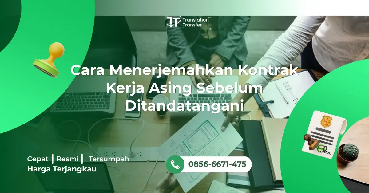 Cara Menerjemahkan Kontrak Kerja Asing Sebelum Ditandatangani