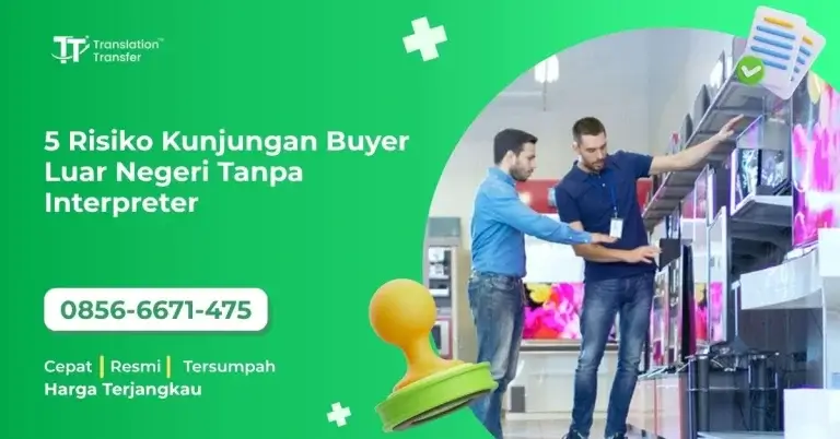 5 Risiko Kunjungan Buyer Luar Negeri Tanpa Interpreter