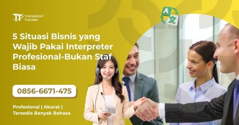5 Situasi Bisnis yang Wajib Pakai Interpreter Profesional - Bukan Staf Biasa