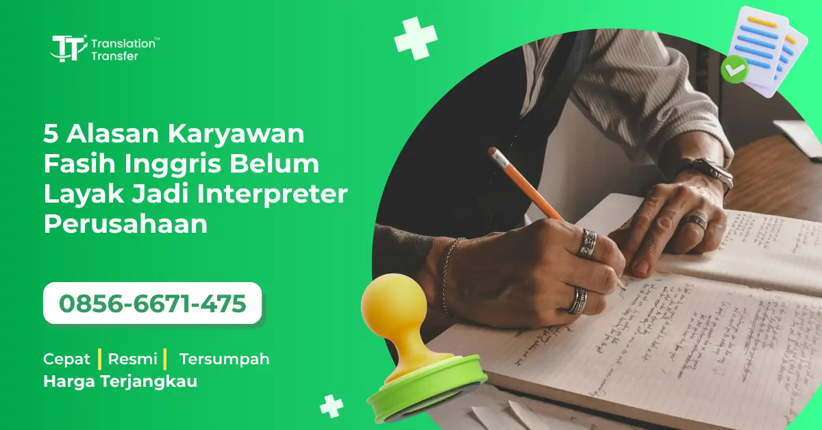 5 Alasan Karyawan Fasih Inggris Belum Layak Jadi Interpreter Perusahaan