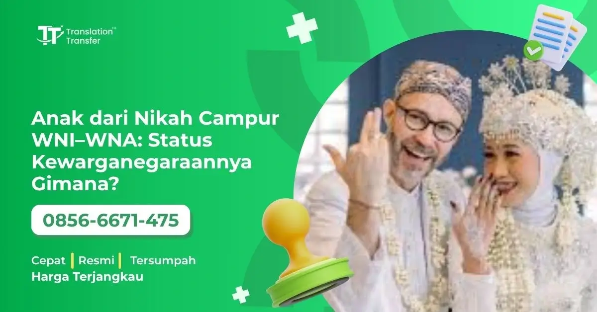 Anak dari Nikah Campur WNI–WNA: Status Kewarganegaraannya Gimana?