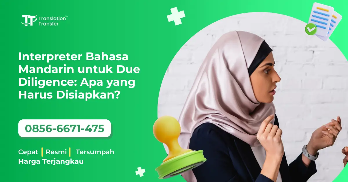 Interpreter Bahasa Mandarin untuk Due Diligence: Apa yang Harus Disiapkan?
