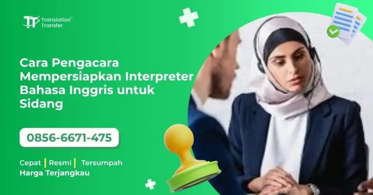 Cara Pengacara Mempersiapkan Interpreter Bahasa Inggris untuk Sidang