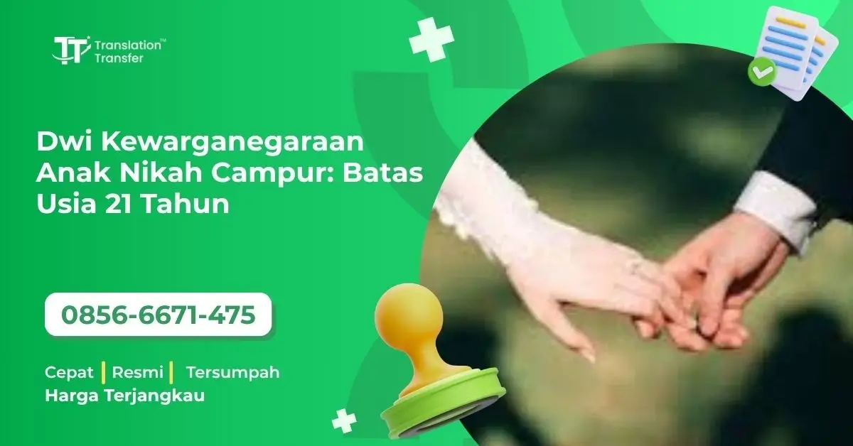 Dwi Kewarganegaraan Anak Nikah Campur: Batas Usia 21 Tahun