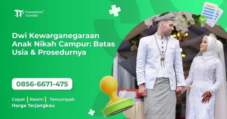 Dwi Kewarganegaraan Anak Nikah Campur: Batas Usia & Prosedurnya